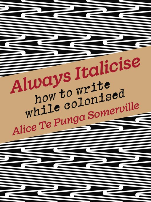 Title details for Always Italicise by Alice Te Punga Somerville - Wait list